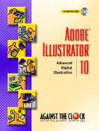 Adobe (R) Illustrator (R) 10: Advanced Digital Illustration - Against the Clock, and Against, The Clock