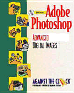 Adobe (R) Photoshop (R) 4: Advanced Digital Images and Student CD Package