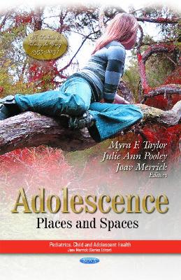 Adolescence: Places & Spaces - Taylor, Myra (Editor), and Pooley, Julie Ann (Editor), and Merrick, Joav (Editor)