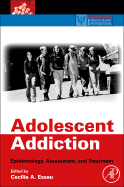 Adolescent Addiction: Epidemiology, Assessment, and Treatment
