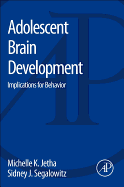 Adolescent Brain Development: Implications for Behavior