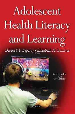 Adolescent Health Literacy & Learning - Begoray, Deborah L, Ph.D. (Editor), and Banister, Elizabeth M, RN, PhD (Editor)