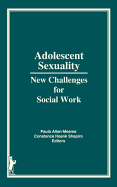 Adolescent Sexuality: New Challenges for Social Work