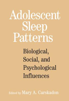 Adolescent Sleep Patterns - Carskadon, Mary A (Editor)