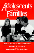 Adolescents and Their Families: Paths of Ego Development - Hauser, Stuart T, M.D., Ph.D., and Powers, Sally Isbell, Ed.D., and Noam, Gil G, Ed.D.