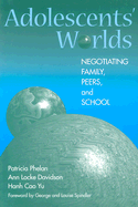 Adolescents' Worlds: Negotiating Family Peers and School