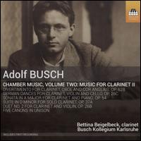 Adolf Busch: Chamber Music, Vol. 2 - Music for Clarinet II - Antoine Cottinet (oboe); Bettina Beigelbeck (clarinet); Busch Kollegium Karlsruhe; Manfred Kratzer (piano);...