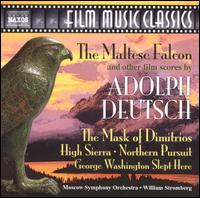 Adolph Deutsch: The Maltese Falcon and other Film scores - Moscow Symphony Orchestra/William Stromberg