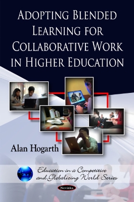 Adopting Blended Learning for Collaborative Work in Higher Education - Hogarth, Alan