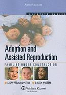 Adoption and Assisted Reproduction: Families Under Construction