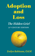 Adoption and Loss: The Hidden Grief 21st Century Edition