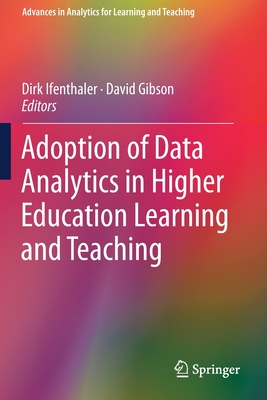 Adoption of Data Analytics in Higher Education Learning and Teaching - Ifenthaler, Dirk (Editor), and Gibson, David (Editor)