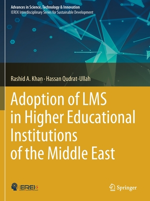 Adoption of Lms in Higher Educational Institutions of the Middle East - A Khan, Rashid, and Qudrat-Ullah, Hassan