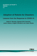 Adoption of Robots for Disasters: Lessons from the Response to Covid-19