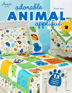 Adorable Animal Applique: 13 Full-Size Applique Projects