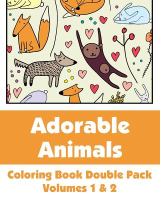 Adorable Animals Coloring Book Double Pack (Volumes 1 & 2) - Publishing, H R Wallace, and Various