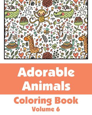 Adorable Animals Coloring Book (Volume 6) - Publishing, H R Wallace, and Various