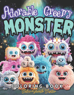 Adorable Creepy Monsters Coloring Book: For Adults and Teens. Fantasy Little Creepy Monsters Coloring Pages for Adults and Teens Relaxation and Stress Relief