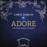 Adore: Christmas Songs of Worship - Chris Tomlin