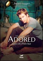Adored: Diary of a Porn Star [Uncut Theatrical Version]