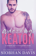 Adoring Keaton: A Stand-Alone Friends-to-Lovers MM Romance