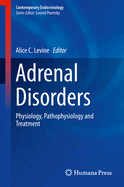 Adrenal Disorders: Physiology, Pathophysiology and Treatment