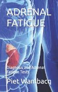 Adrenal Fatigue: Diagnosis and Adrenal Fatigue Tests