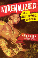 Adrenalized: Life, Def Leppard, and Beyond