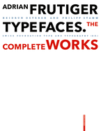 Adrian Frutiger - Typefaces: Complete Works