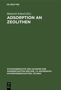 Adsorption an Zeolithen: [Vortr?ge Des Festkolloquiums Anl?sslich Des 60. Geburtstages Von Wolfgang Schirmer, Ordentliches Mitglied Der Akademie Der Wissenschaften Der Ddr, Am 20. M?rz 1980]