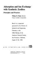 Adsorption and Ion Exchange with Synthetic Zeolites: Principles and Practice: Based on a Symposium Sponsored by the Division of Industrial and Enginee