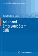 Adult and Embryonic Stem Cells - Turksen, Kursad (Editor)