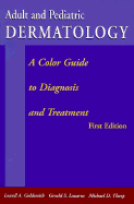 Adult and Pediatric Dermatology: A Color Guide to Diagnosis and Treatment