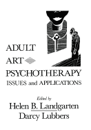 Adult Art Psychotherapy: Issues and Applications