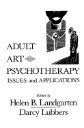 Adult Art Psychotherapy: Issues And Applications