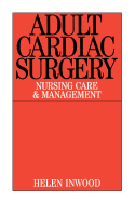 Adult Cardiac Surgery Nursing Care and Management