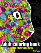 Adult coloring book: Animals, flowers, and birds - Stress Relieving and Relaxing Coloring Pages