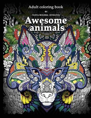 Adult Coloring Book: Awesome animals - Bogema (Stolova), Tatiana