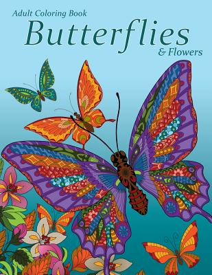 Adult Coloring Book: Butterflies & Flowers - Art and Color Press