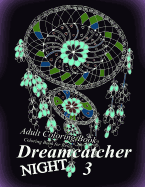 Adult Coloring Book: Dreamcatcher Night 3 - Coloring Book for Relax