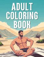 Adult Coloring Book: Erotic Men In Underwear For 18+ Relaxing Calming