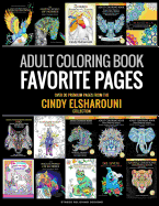 Adult Coloring Book: Favorite Pages Over 30 Premium Coloring Pages from The Cindy Elsharouni Collection: Stress Relieving Designs