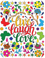 Adult Coloring Book for Good Vibes: Live Laugh Love Motivational and Inspirational Sayings Coloring Book for Adults with Black Background