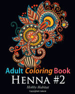Adult Coloring Book: Henna #2: Coloring Book for Adults Featuring 50 Inspirational Henna Paisley Designs