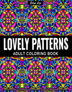 Adult Coloring Book - Lovely Patterns: Relaxing Coloring Book for Adults Featuring Fun and Easy Patterns for Adults Relaxation