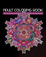 Adult Coloring Book: Mandalas Coloring for Meditation, Relaxation and Stress Relieving 50 mandalas to color