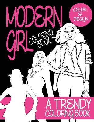 Adult Coloring Book: Modern Girl: A trendy coloring book for grown ups - Silva, M J