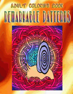 Adult Coloring Book Remarkable Patterns: Mandala Coloring Book
