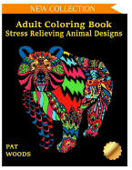 Adult Coloring Book: Stress Relieving Animal Designs