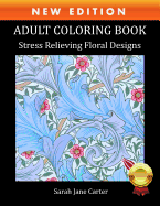 Adult Coloring Book: Stress Relieving Floral Designs